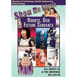 Technology - Robots, Our Future Servants