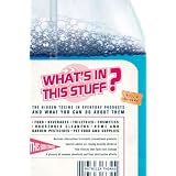 What's In This Stuff?: The Hidden Toxins in Everyday Products - and What You Can Do About Them