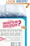 What's In This Stuff?: The Hidden Toxins in Everyday Products - and What You Can Do About Them