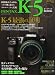 PENTAX K-5オーナーズBOOK―新撮像素子の採用でミドル機を超えたプロスペックを実現 (Motor Magazine Mook カメラマンシリーズ)