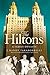The Hiltons: The True Story of an American Dynasty