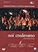 Noi Credevamo (SE) (Dvd+Cd)
