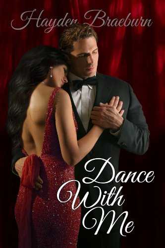 Dance With Me (Series Introduction/Romantic Suspense) (The Everetts of Tyler) by Hayden Braeburn