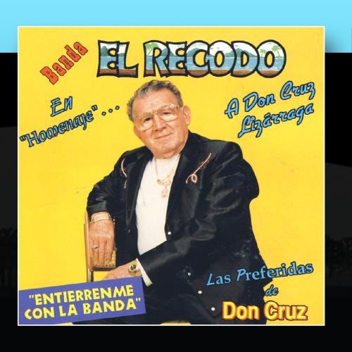 banda el recodo - Homenaje - A Don Cruz Lizarraga - Zortam Music