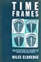 Time Frames: The Rethinking of Darwinian Evolution and the Theory of Punctuated Equilibria