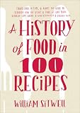A History of Food in 100 Recipes