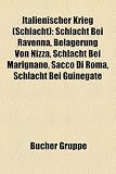 Italienischer Krieg (Schlacht): Schlacht Bei Ravenna, Belagerung Von Nizza, Schlacht Bei Marignano, Sacco Di Roma, Schlacht Bei Guinegate - 