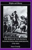 The Wars of the French Revolution and Napoleon, 1792-1815 (Warfare and History)
