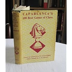 Capablanca's 100 Best Games of Chess