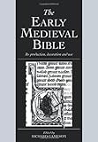 The early medieval Bible : its production, decoration and use