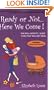 Ready or Not Here We Come!: The Real Experts' Guide to the First Year With Twins