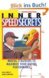 Inner Speed Secrets: Mental Strategies to Maximize Your Racing Performance: Race Driving Skills, Techniques and Strategies