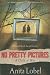 No Pretty Pictures: A Child of War - Anita Lobel
