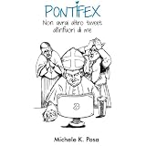 Pontifex - Non avrai altro tweet all'infuori di medi Michele K. Posa