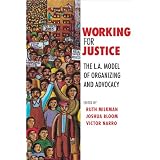 WorkingforJustice:TheL.a.ModelofOrganizingandAdvocacy