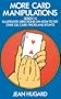 Card Tricks and Stunts: More Card Manipulations