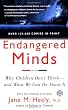 Endangered Minds: Why Children Don't Think And What We Can Do About It