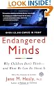 Endangered Minds: Why Children Don't Think - and What We Can Do About It