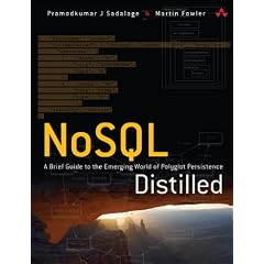 Nosql Distilled: A Brief Guide to the Emerging World of Polyglot Persistence