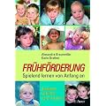 Fr�hf�rderung: Spielend lernen von Anfang an: Spielideen f�r Kinder von 0-4 Jahren