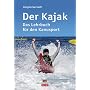 Der Kajak: Das Lehrbuch f�r den Kanusport von J�rgen Gerlach