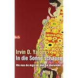 In die Sonne schauen: Wie man die Angst vor dem Tod �berwindetvon "Irvin D. Yalom"
