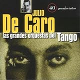 40 Grandes Exitos: Las Grandes Orquestas Del Tango