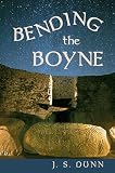 BENDING THE BOYNE: A novel of ancient Ireland