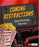 Coming Distractions: Questioning Movies (Media Literacy series) (Fact Finders: Media Literacy)