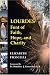Lourdes: Font of Faith, Hope, and Charity