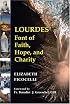 Lourdes: Font of Faith, Hope, and Charity