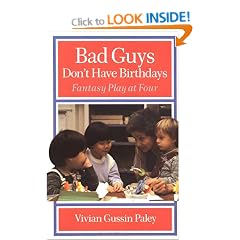 Bad Guys Don't Have Birthdays: Fantasy Play at Four