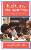 Bad Guys Don't Have Birthdays: Fantasy Play at Four
