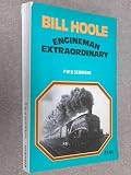 Bill Hoole : engineman extraordinary