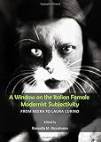 A window on the Italian female modernist subjectivity : from Neera to Laura Curino