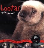 Lootas, Little Wave Eater: An Orphaned Sea Otter's Story
