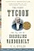 The First Tycoon: The Epic Life of Cornelius Vanderbilt (Vintage)