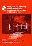 Conceptual and modelling studies of integrated groundwater, surface water, and ecological systems