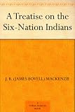 A Treatise on the Six-Nation Indians