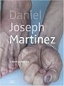 Daniel Joseph Martinez (Hardcover)
