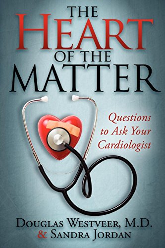 The Heart of the Matter: Questions to Ask Your Cardiologist
