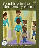 Teaching in the Elementary School: A Reflective Action Approach (with MyEducationLab) (5th Edition)