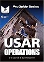 USAR Operations: Urban Search and Rescue Operations (ProGuide)