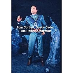 Tom Corbett Space Cadet - The Polaris Collection