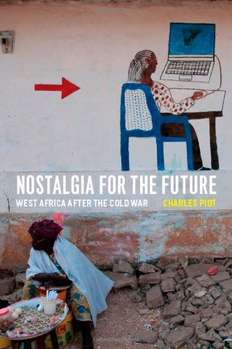 Nostalgia for the Future: West Africa after the Cold War