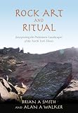 Rock Art and Ritual: Interpretive the Prehistoric Landscapes of the North York Moors: Interpretive Studies Within Prehistoric Landscapes of the North York Moors