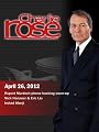 Charlie Rose 2012: Charlie Rose - Rupert Murdoch phone hacking cover-up / Nick Hanauer & Eric Liu / Irshad Manji (April 26, 2012)