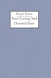 Your loving and devoted slave