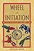 Wheel of Initiation: Practices for Releasing Your Inner Light
