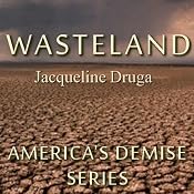 Wasteland: America's Demise, Book 1 | [Jacqueline Druga]